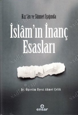 Kur'an ve Sünet Işığında İslam'ın İnanç Esasları kapağı