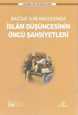Bağdat İlim Havzasında İslam Düşüncesinin Öncü Şahsiyetleri kapağı