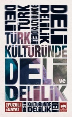 Türk Kültüründe Deli ve Delilik kapağı