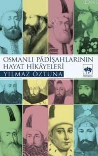 Osmanlı Padişahlarının Hayat Hikayeleri kapağı