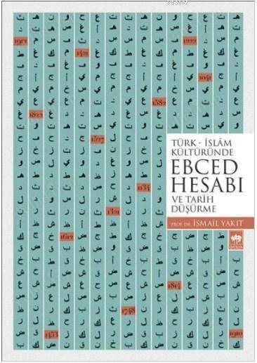 Türk İslam Kültüründe Ebced Hesabı ve Tarih Düşürme kapağı