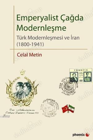 Emperyalist Çağda Modernleşme; Türk Modernleşmesi ve İran (1800-1941) kapağı