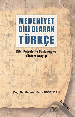 Medeniyet Dili Olarak Türkçe - Dilci Felsefe ile Başlangıç ve Yöntem Arayışı kapağı