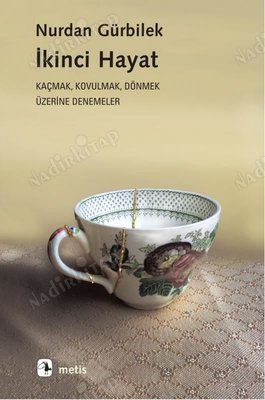 İkinci Hayat, Kaçmak, Kovulmak, Dönmek Üzerine Denemeler kapağı