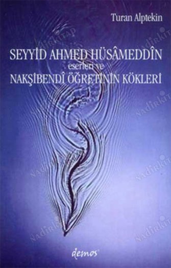 Seyyid Ahmed Hüsameddin Eserleri ve Nakşibendi Öğretinin Kökleri kapağı