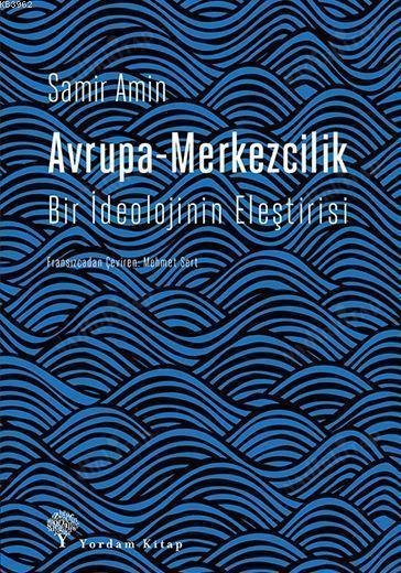 Avrupa-Merkezcilik - Bir İdeolojinin Eleştirisi kapağı