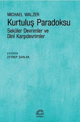 Kurtuluş Paradoksu Seküler Devrimler ve Dini Karşıdevrimler kapağı