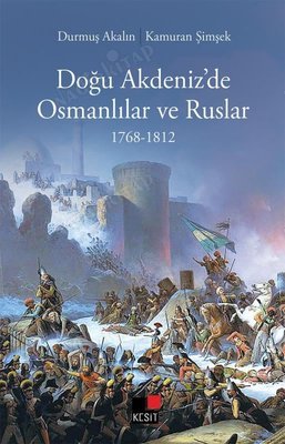 DOĞU AKDENİZ'DE OSMANLILAR VE RUSLAR 1768-1812 kapağı