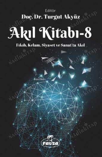 Akıl Kitabı - 8 / Fıkıh, Kelam, Siyaset ve Sanatta Akıl kapağı