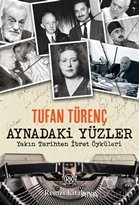 Aynadaki Yüzler - Yakın Tarihten İbret Öyküleri kapağı