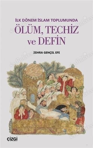 İlk Dönem İslam Toplumunda Ölüm, Techiz ve Defin kapağı