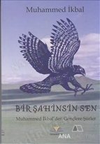 BİR ŞAHİNSİN SEN / MUHAMMED İKBAL'DEN GENÇLERE ŞİİRLER kapağı