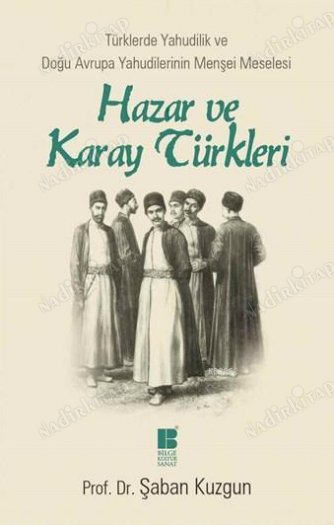 Hazar ve Karay Türkleri - Türklerde Yahudilik ve Doğu Avrupa Yahudilerinin Menşei Meselesi kapağı