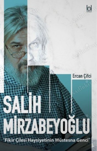 Fikir Çilesi Haysiyetinin Müstesna Genci Salih Mirzabeyoğlu kapağı