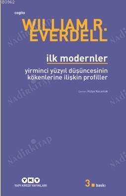 İlk Modernler; Yirminci Yüzyıl Düşüncesinin Kökenlerine İlişkin Profiller kapağı