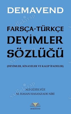 Farsça-Türkçe Deyimler Sözlüğü; Deyimler, Kinayeler ve Kalıp İfadeler kapağı