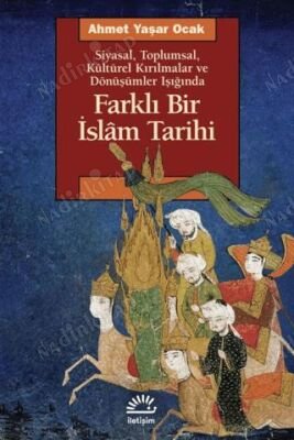 Farklı Bir İslam Tarihi | Siyasal, Toplumsal, Kültürel Kırılmalar ve Dönüşümler Işığında kapağı