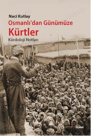 Osmanlı'dan Günümüze Kürtler - Kürdoloji Notları kapağı