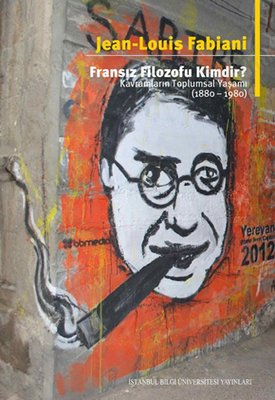 Fransız Filozofu Kimdir? Kavramların Toplumsal Yaşamı (1880-1980) kapağı