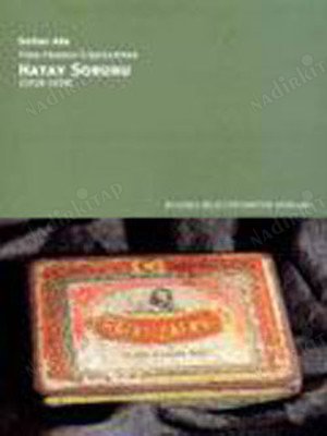 Türk-Fransız İlişkilerinde Hatay Sorunu (1918 - 1939) kapağı