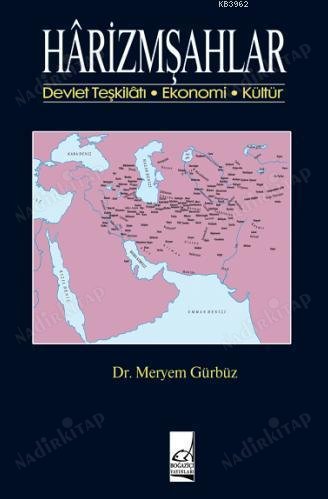 HÂRİZMŞAHLAR : DEVLET TEŞKİLÂTI EKONOMİ KÜLTÜR kapağı