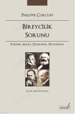 Bireycilik Sorunu (Stirner, Marx, Durkheim, Proudhon) kapağı
