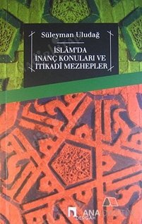 İslam'da İnanç Konuları ve İtikadi Mezhepler kapağı