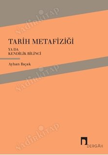 Tarih Metafiziği ya da Kendilik Bilinci kapağı