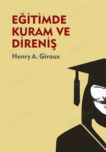 Eğitimde Kuram ve Direniş - Bir Muhalefet Pedagojisine Doğru kapağı