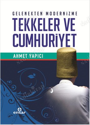 Gelenekten Modernizme Tekkeler Ve Cumhuriyet kapağı