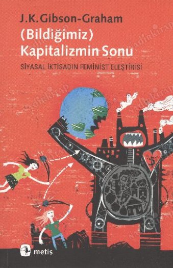 Bildiğimiz Kapitalizmin Sonu - Siyasal İktisadın Feminist Eleştirisi kapağı