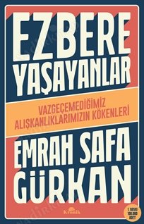 Ezbere Yaşayanlar - Vazgeçemediğimiz Alışkanlıklarımızın Kökenleri kapağı
