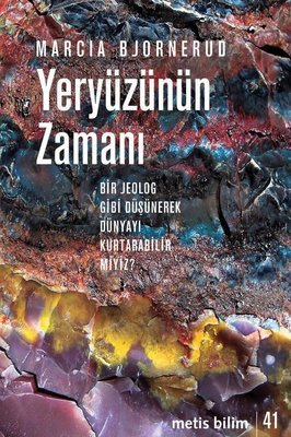 Yeryüzünün Zamanı - Bir Jeolog Gibi Düşünerek Dünyayı Kurtarabilir miyiz? kapağı