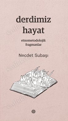 DERDİMİZ HAYAT etnometodolojik fragmanlar kapağı