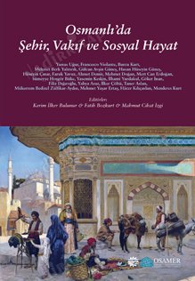 Osmanlı'da Şehir Vakıf ve Sosyal Hayat kapağı