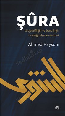 Şûra Subjektifliğin ve Bencilliğin Tiranlığından Kurtulmak kapağı