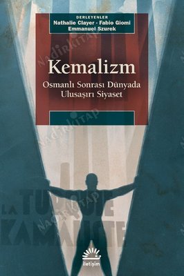 Kemalizm: Osmanlı Sonrası Dünyada Ulusaşırı Siyaset kapağı