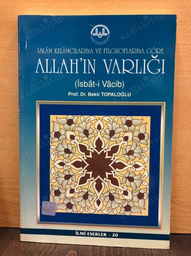 İSLAM KELAMCILARINA VE FİLOZOFLARINA GÖRE ALLAH'IN VARLIĞI (İSBAT İ VACİB ) kapağı