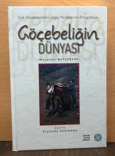 Göçebeliğin Dünyası (Ciltli) / Türk Göçebelerinden Çoşlu Yörüklerinin Etnografyası kapağı