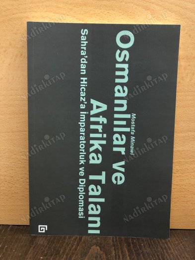 Osmanlılar ve Afrika Talanı: Sahra'dan Hicaz'a İmparatorluk ve Diplomasi kapağı