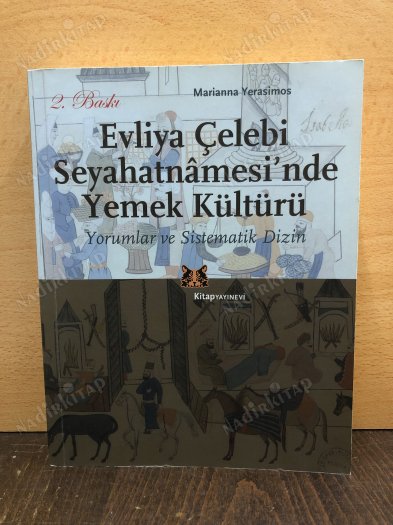 EVLİYA ÇELEBİ SEYAHATNAMESİ'NDE YEMEK KÜLTÜRÜ Yorumlar ve Sistematik Dizin kapağı