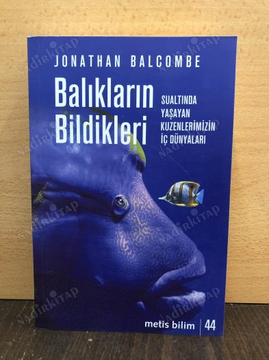 Balıkların Bildikleri - Sualtında Yaşayan Kuzenlerimizin İç Dünyaları kapağı