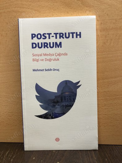 Post-Truth Durum - Sosyal Medya Çağında Bilgi ve Doğruluk kapağı