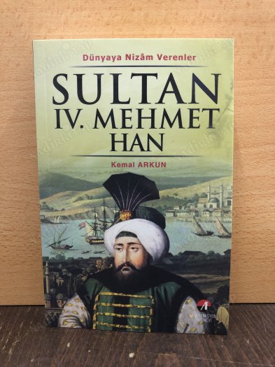Sultan 4. Mehmet Han - (19. Osmanlı Padişahı 84. İslam Halifesi) kapağı