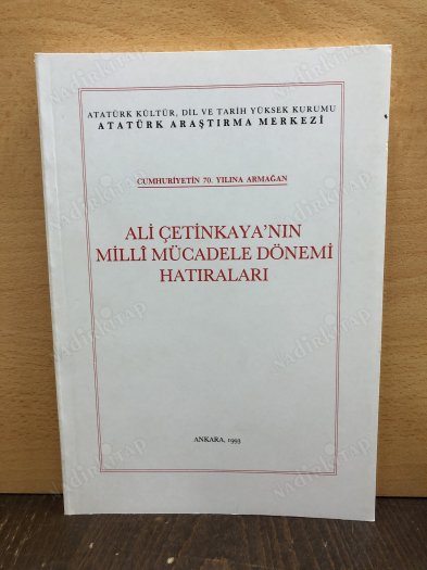 ALİ ÇETİNKAYANIN MİLLİ MÜCADELE DÖNEMİ HATIRALARI kapağı