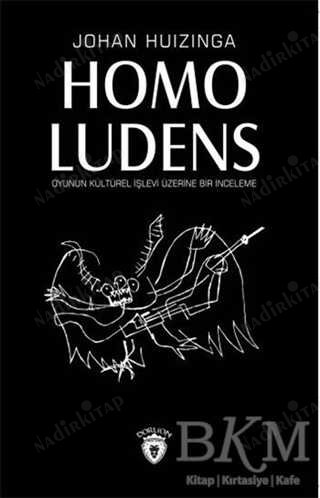 Homo Ludens - Oyunun Kültürel İşlevi Üzerine Bir İnceleme kapağı