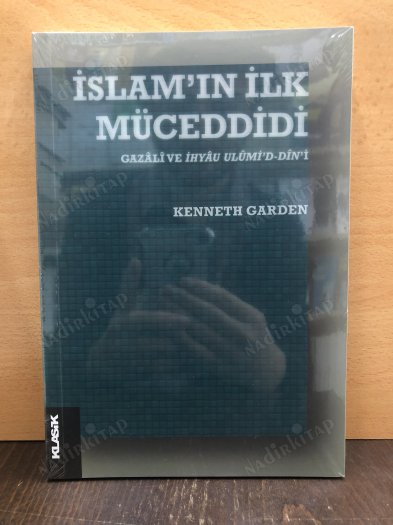İslam'ın İlk Müceddidi Gazali ve İhyau Ulumi'd-Din'i kapağı