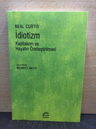 İdiotizm Kapitalizm ve Hayatın Özelleştirilmesi kapağı