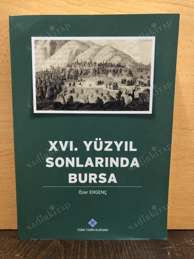 XVI. YÜZYILIN SONLARINDA BURSA kapağı