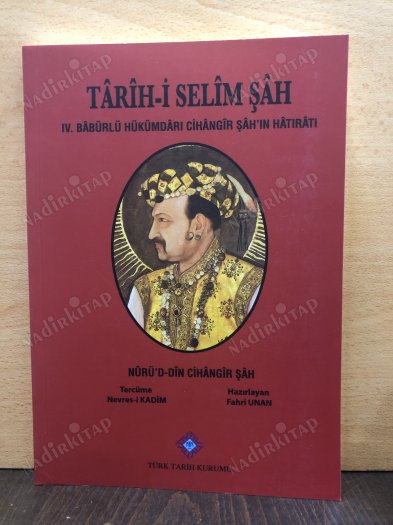 TARİH-i SELİM ŞAH IV. Babürlü Hükümdarı Cihangir Şah'ın Hatıratı kapağı